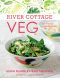 [River Cottage Every Day 01] • River Cottage Veg · 200 Inspired Vegetable Recipes